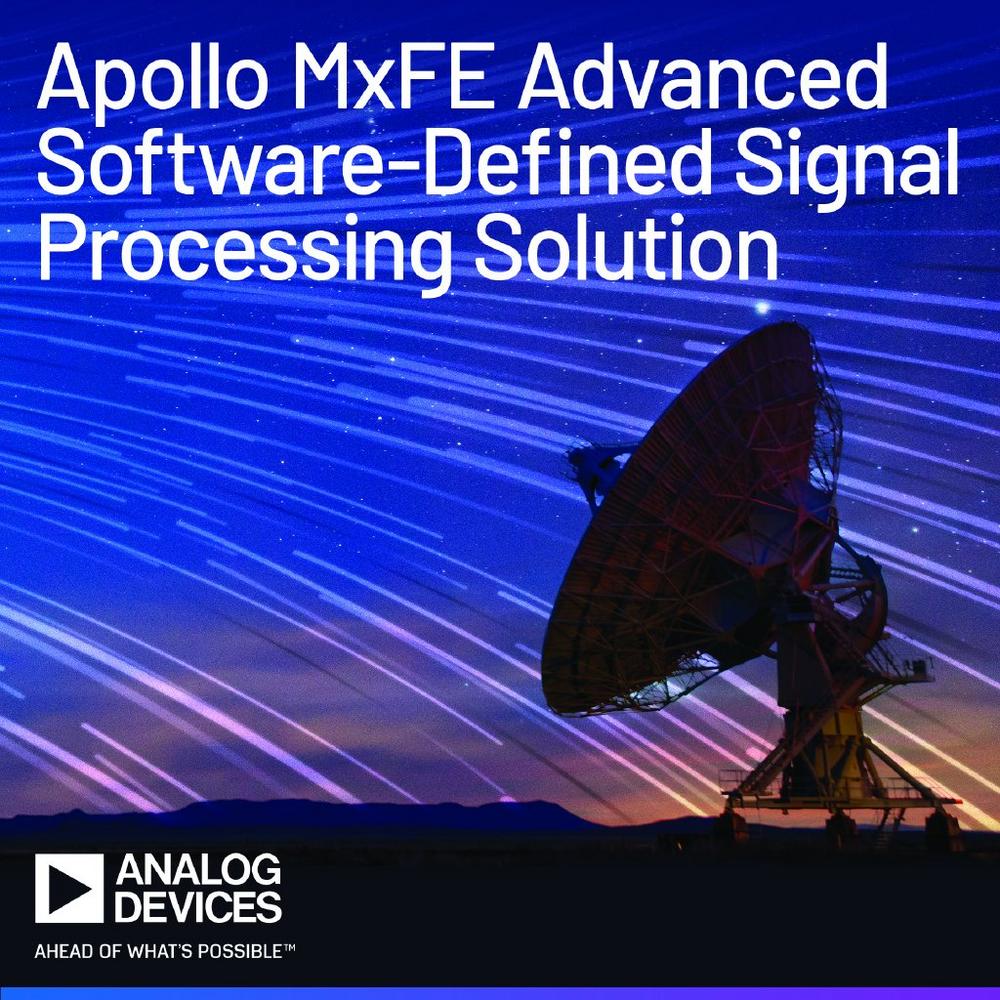 Analog Devices Announces Apollo Mxfe Advanced Software Defined Signal Processing Solution For